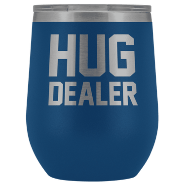 Hug Dealer Wine Tumbler Wine Tumbler teelaunch Blue
